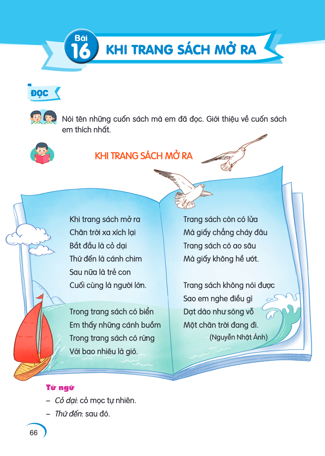 Bài 16. Bài 16 ĐỌC Nói tên những cuốn sách mà em đã đọc. Giới thiệu về cuốn sách em thích nhất. KHI TRANG SÁCH MỞ RA Khi trang sách mở ra Chân trời xa xích lại 