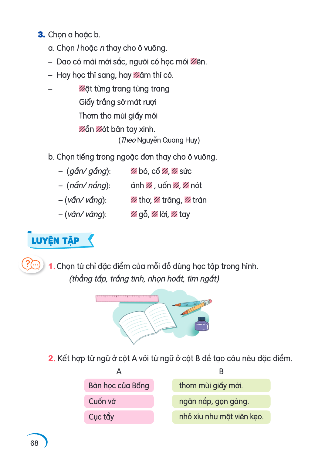 3. Chọn a hoặc b. a. Chọn l hoặc n thay cho ô vuông. - Dao có mài mới sắc, người có học mới ên. - Hay học thì sang, hay àm thì có. - ật từng trang từng trang Gi