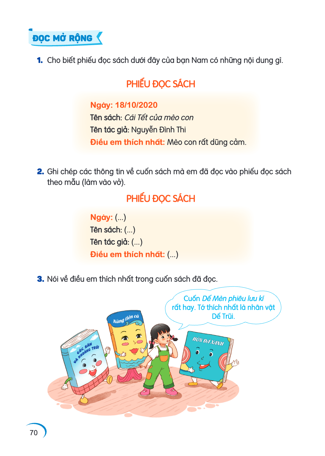 ĐỌC MỞ RỘNG Cho biết phiếu đọc sách dưới đây của bạn Nam có những nội dung gì. PHIẾU ĐỌC SÁCH Ngày: 18/10/2020 Tên sách: Cái Tết của mèo con Tên tác giả: Nguyễn