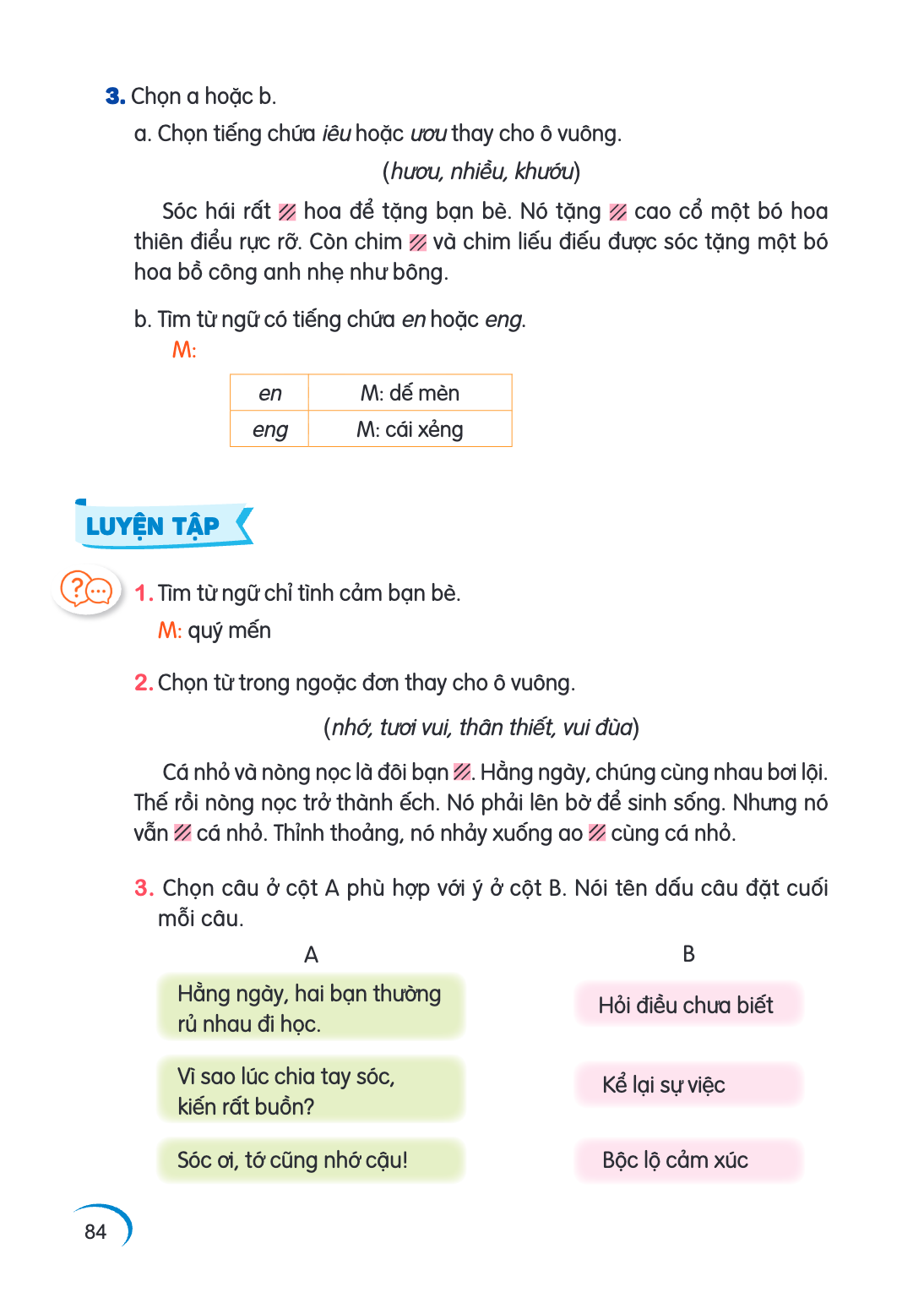 3. Chọn a hoặc b. a. Chọn tiếng chứa iêu hoặc ươu thay cho ô vuông. (hươu, nhiều, khướu) Sóc hái rất hoa để tặng bạn bè. Nó tặng cao cổ một bó hoa thiên điểu rự
