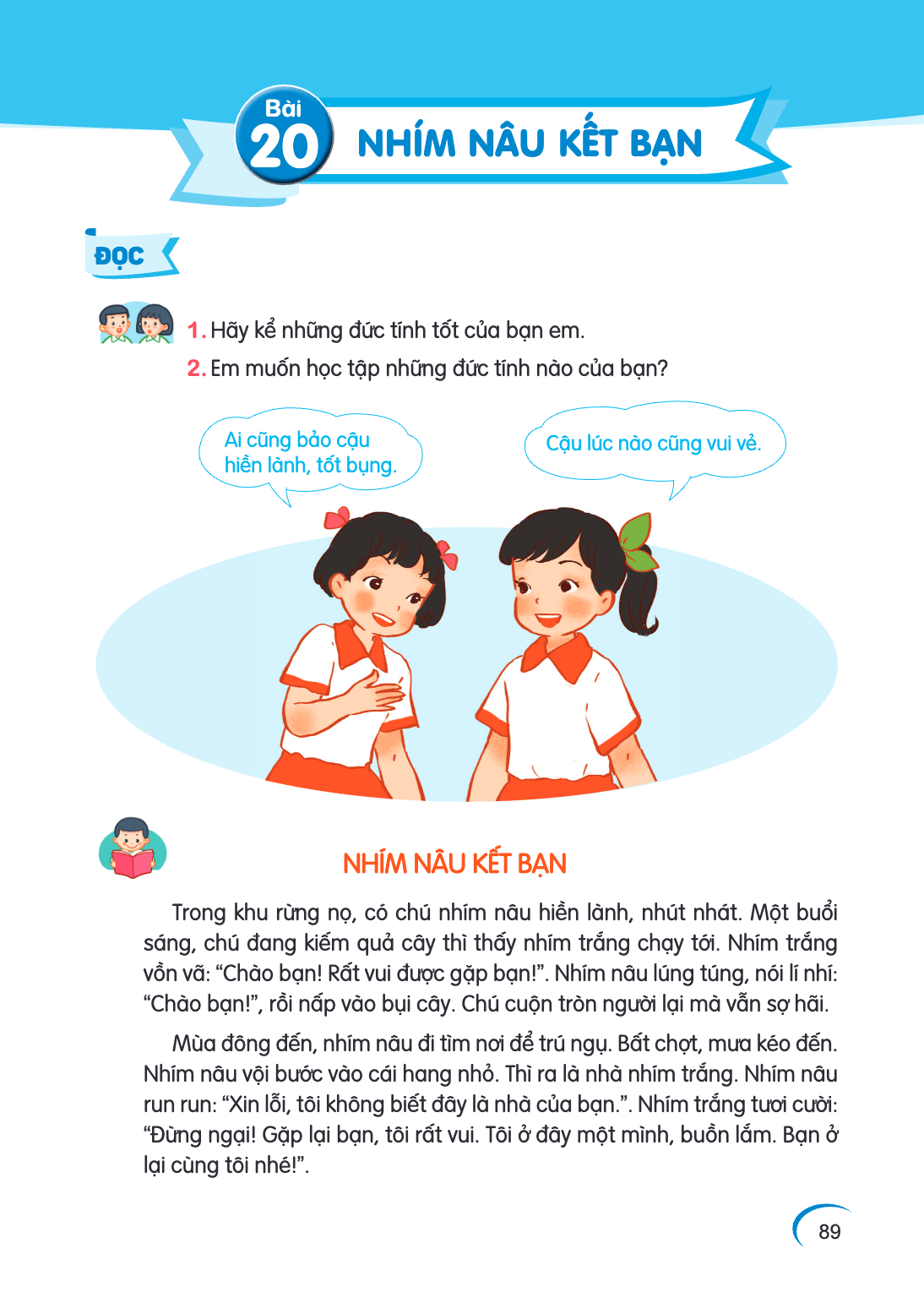 Bài 20. Bài 20 ĐỌC Hãy kể những đức tính tốt của bạn em. Em muốn học tập những đức tính nào của bạn? Ai cũng bảo cậu hiền lành, tốt bụng. Cậu lúc nào cũng vui v