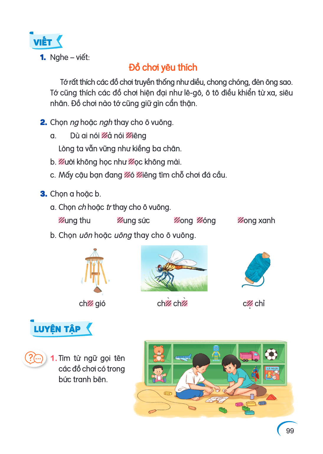 VIẾT Nghe - viết: Đồ chơi yêu thích Tớ rất thích các đồ chơi truyền thống như diều, chong chóng, đèn ông sao. Tớ cũng thích các đồ chơi hiện đại như lê-gô, ô tô