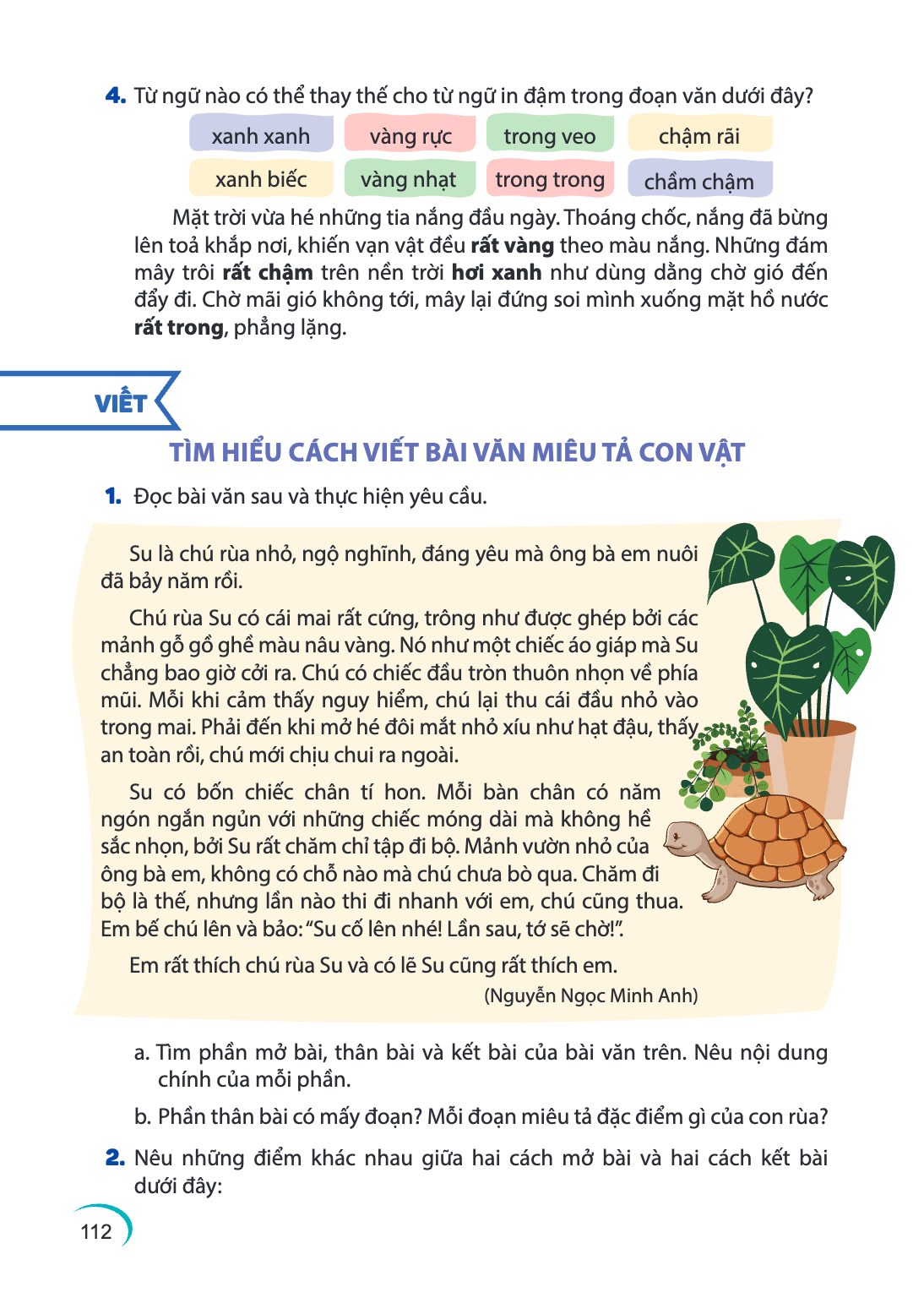 4. Từ ngữ nào có thể thay thế cho từ ngữ in đậm trong đoạn văn dưới đây? xanh xanh, vàng rực, trong veo, chậm rãi xanh biếc, vàng nhạt, trong trong, chầm chậm M