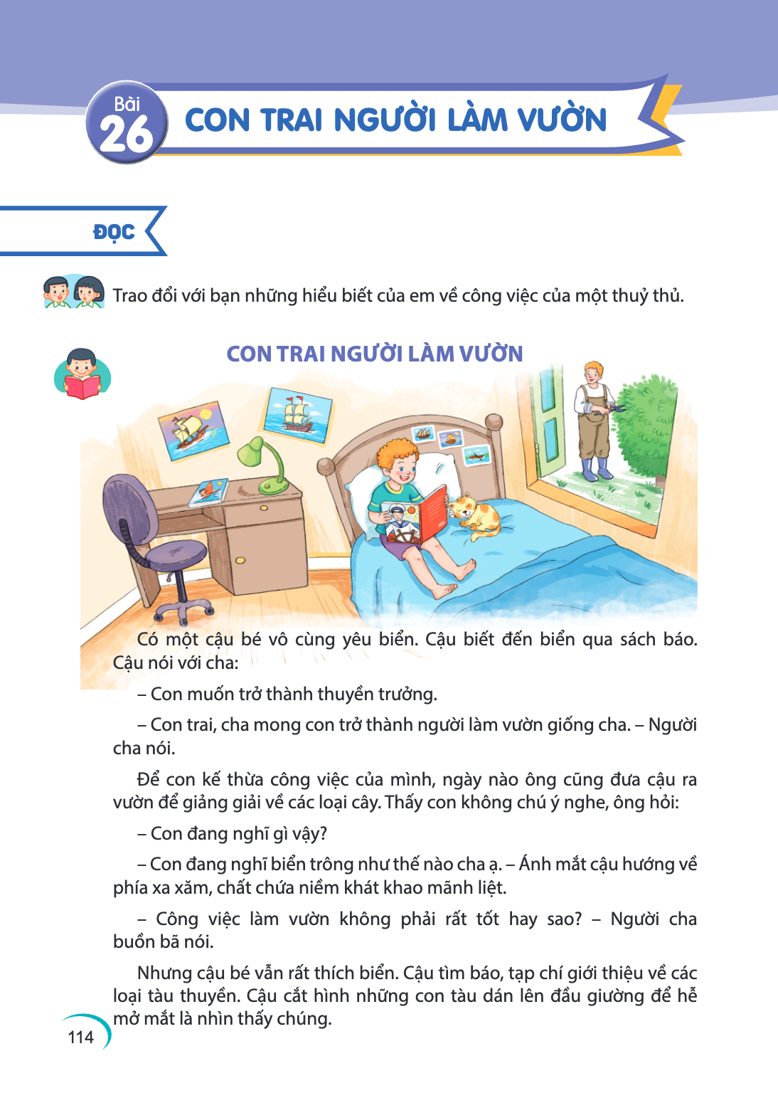 Bài 26. Bài 26 ĐỌC Trao đổi với bạn những hiểu biết của em về công việc của một thuỷ thủ. CON TRAI NGƯỜI LÀM VƯỜN Có một cậu bé vô cùng yêu biển. Cậu biết đến b