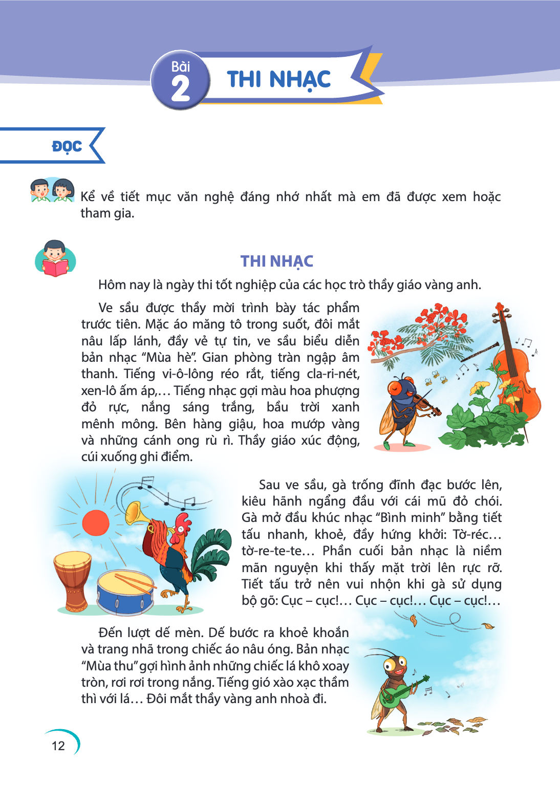 Bài 2. Bài 2 ĐỌC Kể về tiết mục văn nghệ đáng nhớ nhất mà em đã được xem hoặc tham gia. THI NHẠC Hôm nay là ngày thi tốt nghiệp của các học trò thầy giáo vàng a