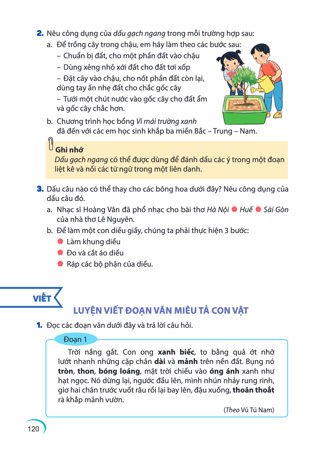 Nêu công dụng của dấu gạch ngang trong mỗi trường hợp sau: a. Để trồng cây trong chậu, em hãy làm theo các bước sau: Chuẩn bị đất, cho một phần đất vào chậu Dùn