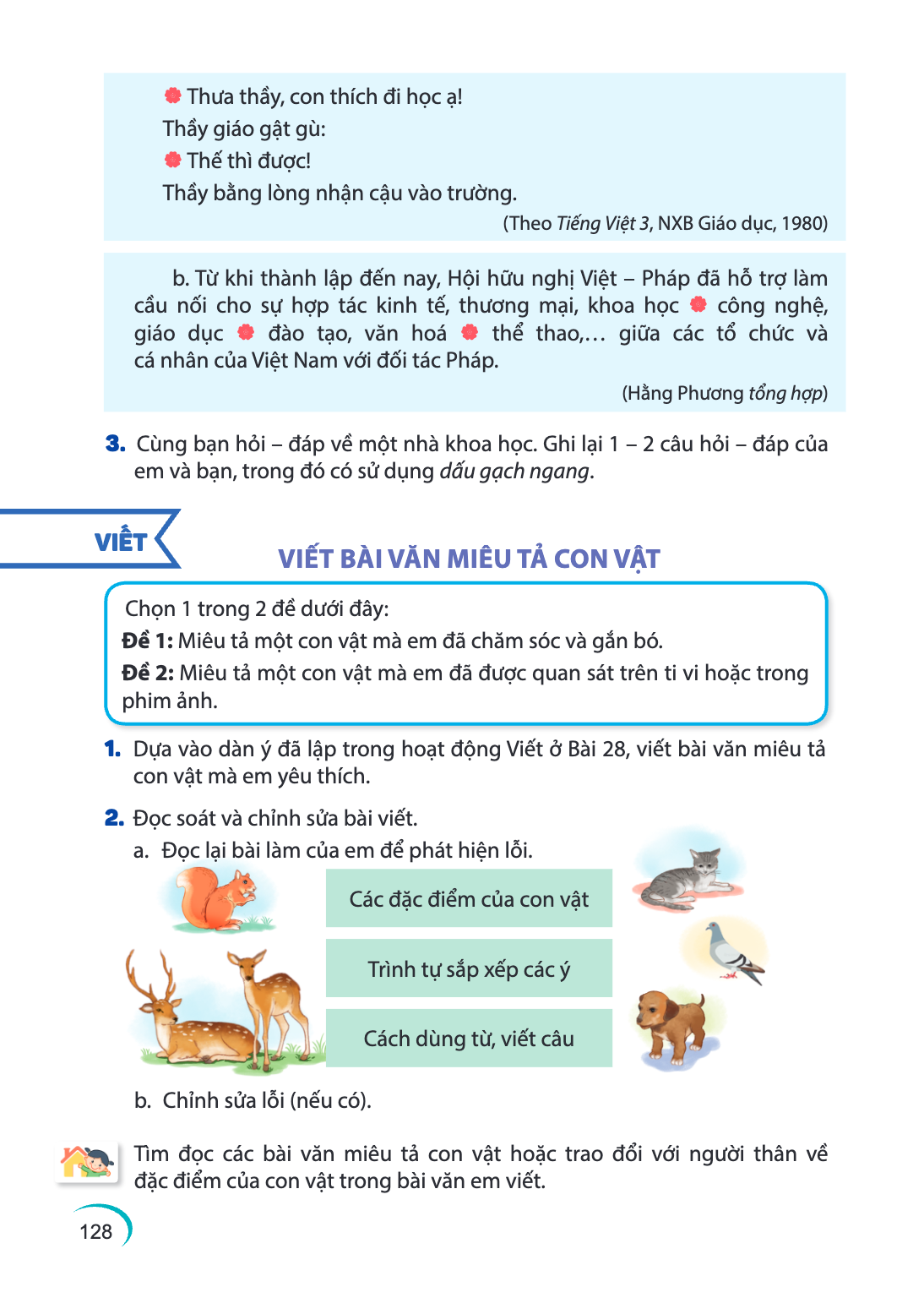  Thưa thầy, con thích đi học ạ! Thầy giáo gật gù:  Thế thì được! Thầy bằng lòng nhận cậu vào trường. (Theo Tiếng Việt 3, NXB Giáo dục, 1980) b. Từ khi thành l