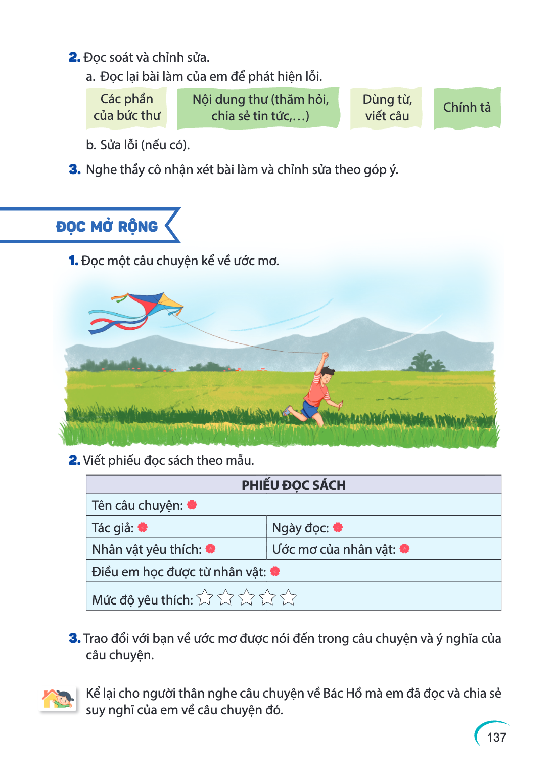2. Đọc soát và chỉnh sửa. a. Đọc lại bài làm của em để phát hiện lỗi. Các phần của bức thư Nội dung thư (thăm hỏi, chia sẻ tin tức,...) Dùng từ, viết câu Chính 