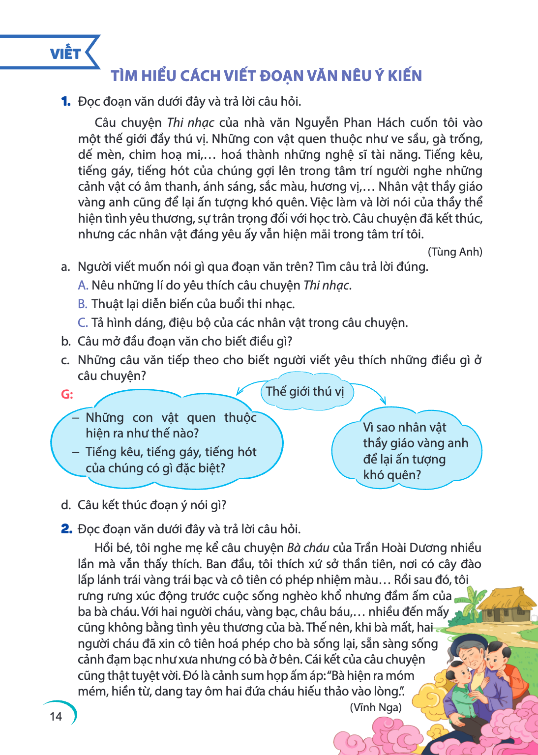 VIẾT TÌM HIỂU CÁCH VIẾT ĐOẠN VĂN NÊU Ý KIẾN Đọc đoạn văn dưới đây và trả lời câu hỏi. Câu chuyện Thi nhạc của nhà văn Nguyễn Phan Hách cuốn tôi vào một thế giới