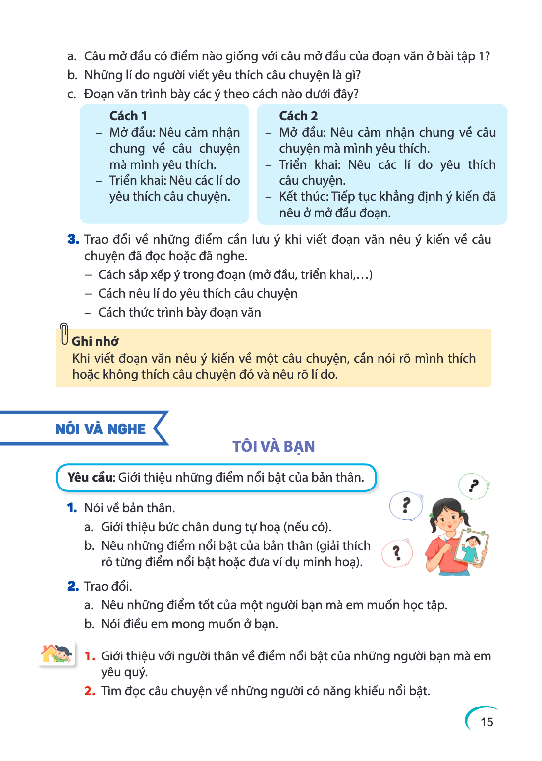 a. Câu mở đầu có điểm nào giống với câu mở đầu của đoạn văn ở bài tập 1? b. Những lí do người viết yêu thích câu chuyện là gì? c. Đoạn văn trình bày các ý theo 