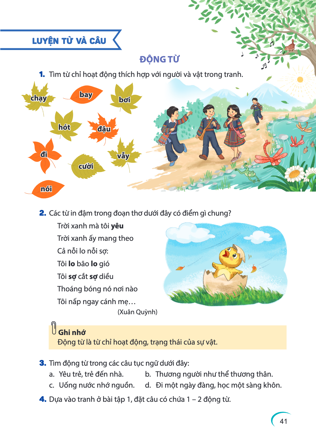 LUYỆN TỪ VÀ CÂU ĐỘNG TỪ Tìm từ chỉ hoạt động thích hợp với người và vật trong tranh. chạy bay bơi hót đậu đi vẫy cười nói Các từ in đậm trong đoạn thơ dưới đây 