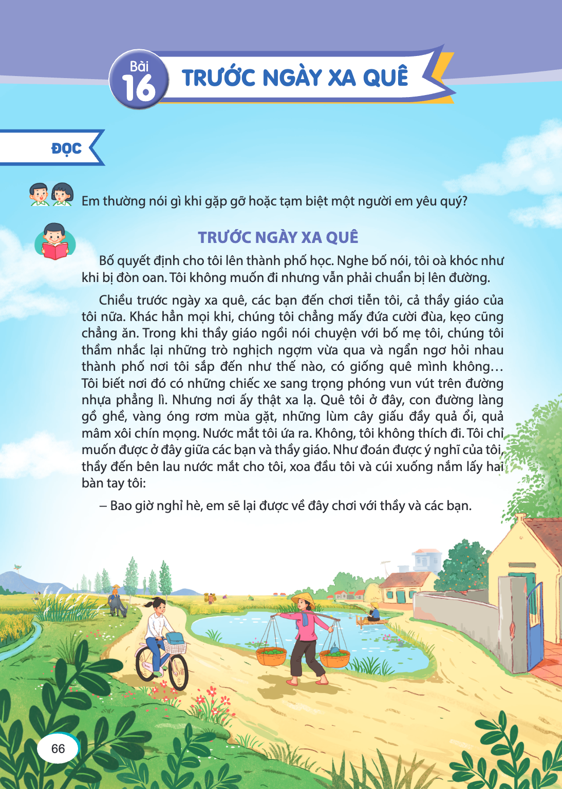 Bài 16. Bài 16 ĐỌC Em thường nói gì khi gặp gỡ hoặc tạm biệt một người em yêu quý? TRƯỚC NGÀY XA QUÊ Bố quyết định cho tôi lên thành phố học. Nghe bố nói, tôi o