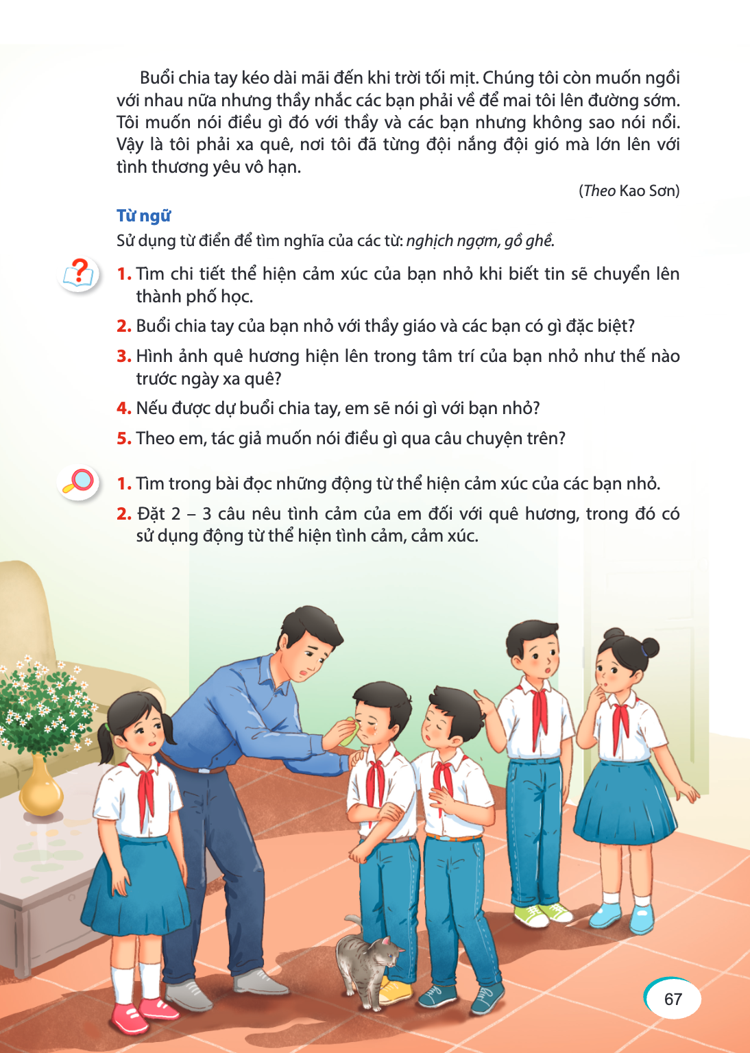 Buổi chia tay kéo dài mãi đến khi trời tối mịt. Chúng tôi còn muốn ngồi với nhau nữa nhưng thầy nhắc các bạn phải về để mai tôi lên đường sớm. Tôi muốn nói điều