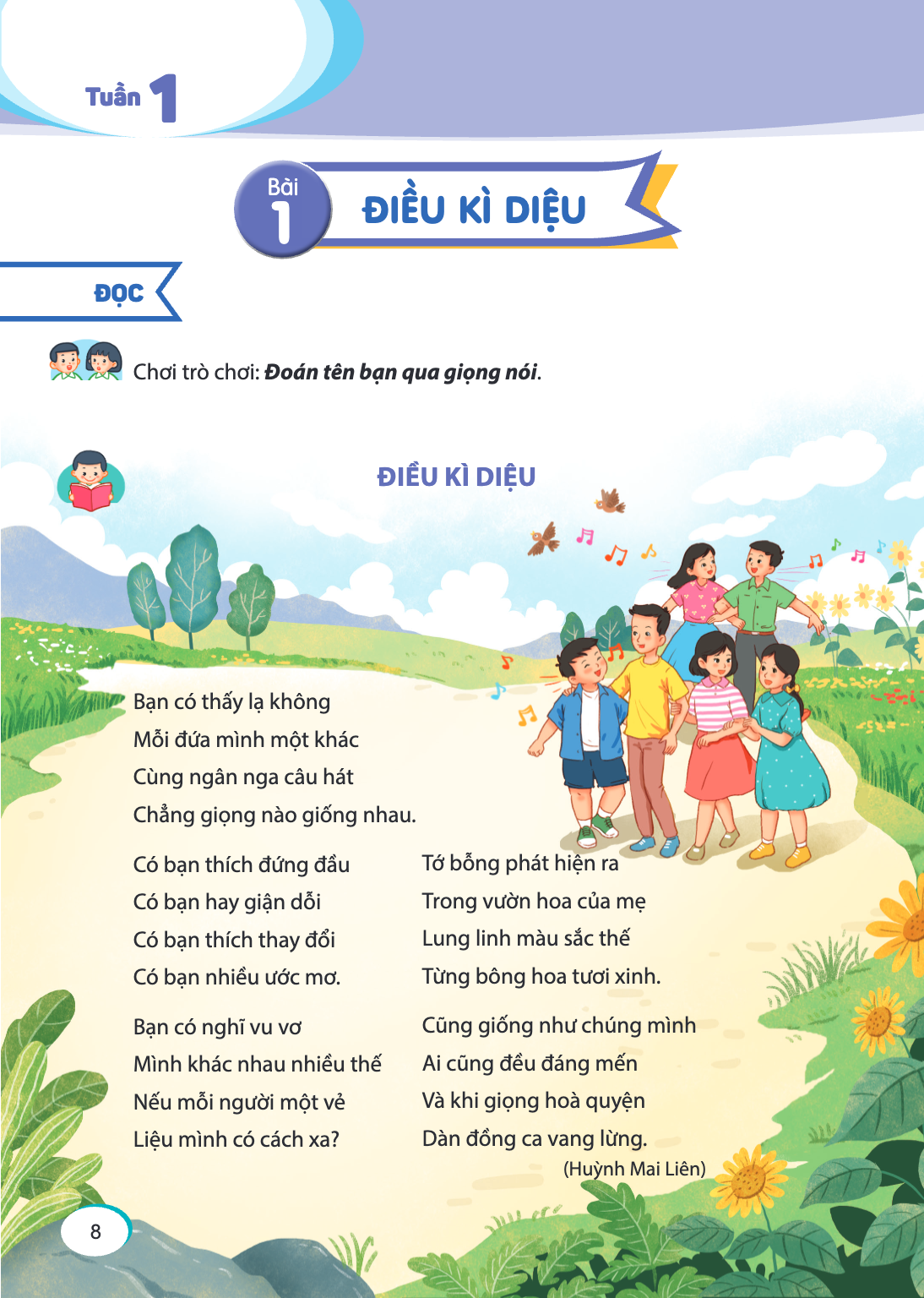 Tuần Bài ĐIỀU KÌ DIỆU đọc Chơi trò chơi: Đoán tên bạn qua giọng nói. ĐIỀU KÌ DIỆU Bạn có thấy lạ không Mỗi đứa mình một khác Cùng ngân nga câu hát Chẳng giọng n