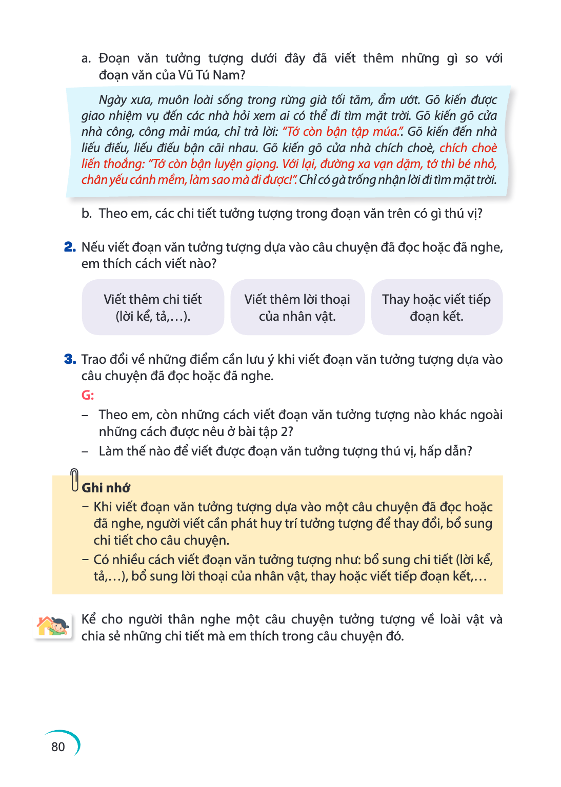 a. Đoạn văn tưởng tượng dưới đây đã viết thêm những gì so với đoạn văn của Vũ Tú Nam? Ngày xưa, muôn loài sống trong rừng già tối tăm, ẩm ướt. Gõ kiến được giao