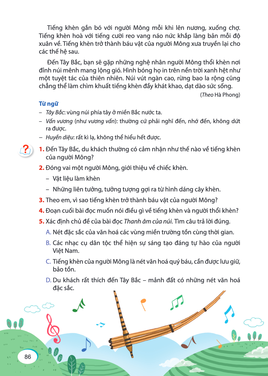 Tiếng khèn gắn bó với người Mông mỗi khi lên nương, xuống chợ. Tiếng khèn hoà với tiếng cười reo vang náo nức khắp làng bản mỗi độ xuân về. Tiếng khèn trở thành