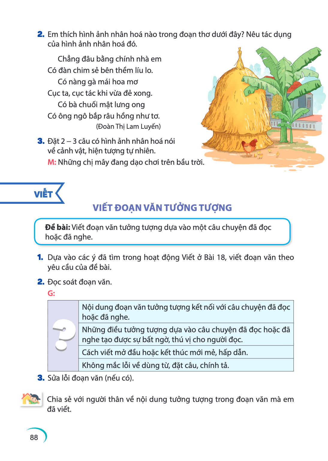 Em thích hình ảnh nhân hoá nào trong đoạn thơ dưới đây? Nêu tác dụng của hình ảnh nhân hoá đó. Chẳng đâu bằng chính nhà em Có đàn chim sẻ bên thềm líu lo. Có nà