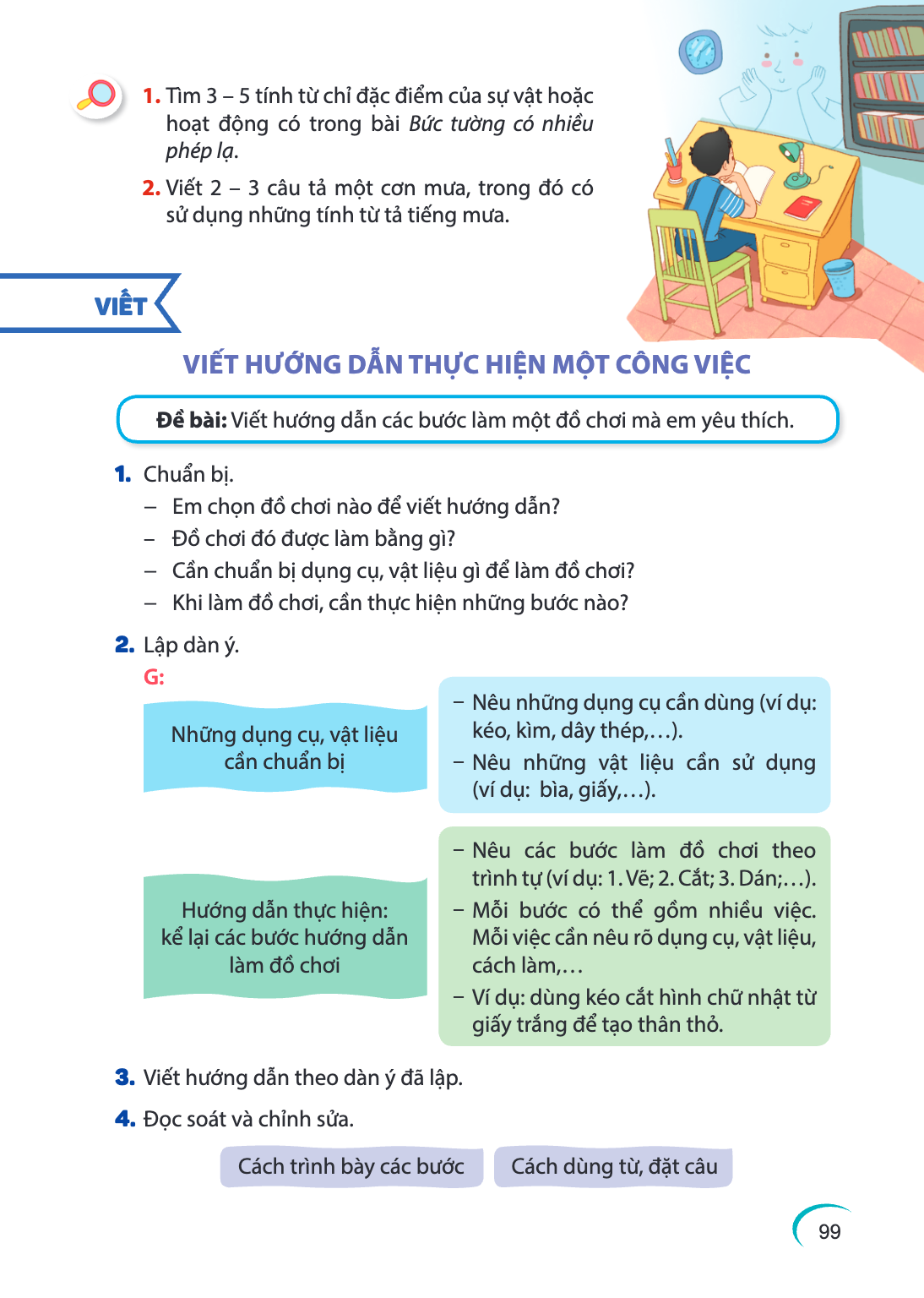 1. Tìm 3 - 5 tính từ chỉ đặc điểm của sự vật hoặc hoạt động có trong bài Bức tường có nhiều phép lạ. 2. Viết 2 - 3 câu tả một cơn mưa, trong đó có sử dụng những