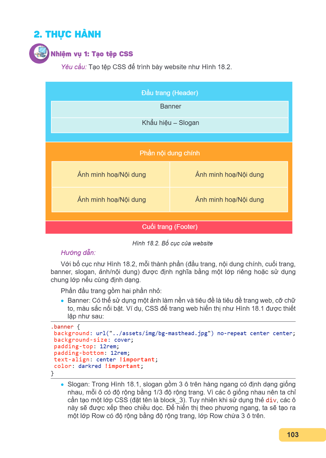 2. THỰC HÀNH Nhiệm vụ 1: Tạo tệp CSS Yêu cầu: Tạo tệp CSS để trình bày website như Hình 18.2. Đầu trang (Header) Banner Khẩu hiệu - Slogan Phần nội dung chính Ả