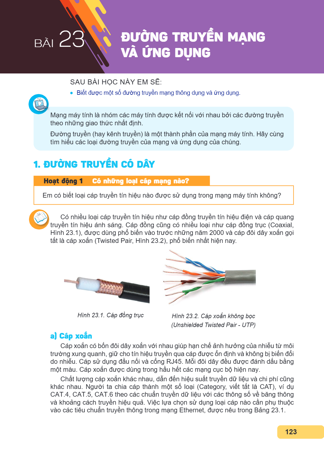 Bài 23. Đường truyền mạng và ứng dụng. SAU BÀI HỌC NÀY EM SẼ: Biết được một số đường truyền mạng thông dụng và ứng dụng. Mạng máy tính là nhóm các máy tính được