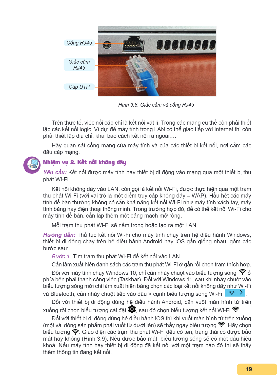 Hình 3.8. Giắc cắm và cổng RJ45 Trên thực tế, việc nối cáp chỉ là kết nối vật lí. Trong các mạng cụ thể còn phải thiết lập các kết nối logic. Ví dụ: để máy tính