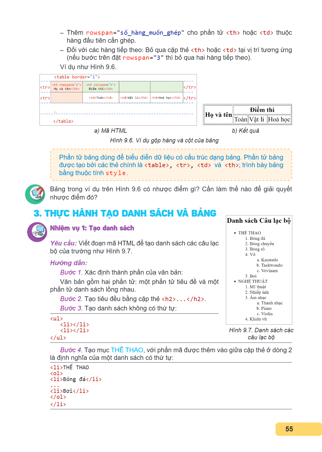 Thêm rowspan="số_hàng_muốn_ghép" cho phần tử hoặc thuộc hàng đầu tiên cần ghép. - Đối với các hàng tiếp theo: Bỏ qua cặp thẻ hoặc tại vị trí tương ứng (nếu bước