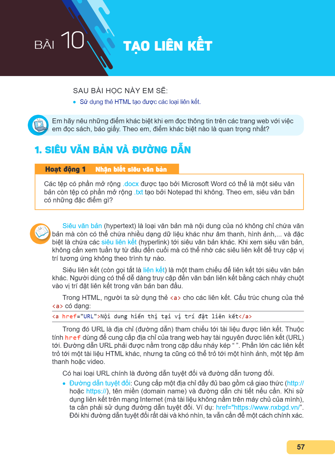 Bài 10. Tạo liên kết.. SAU BÀI HỌC NÀY EM SẼ: Sử dụng thẻ HTML tạo được các loại liên kết. Em hãy nêu những điểm khác biệt khi em đọc thông tin trên các trang w