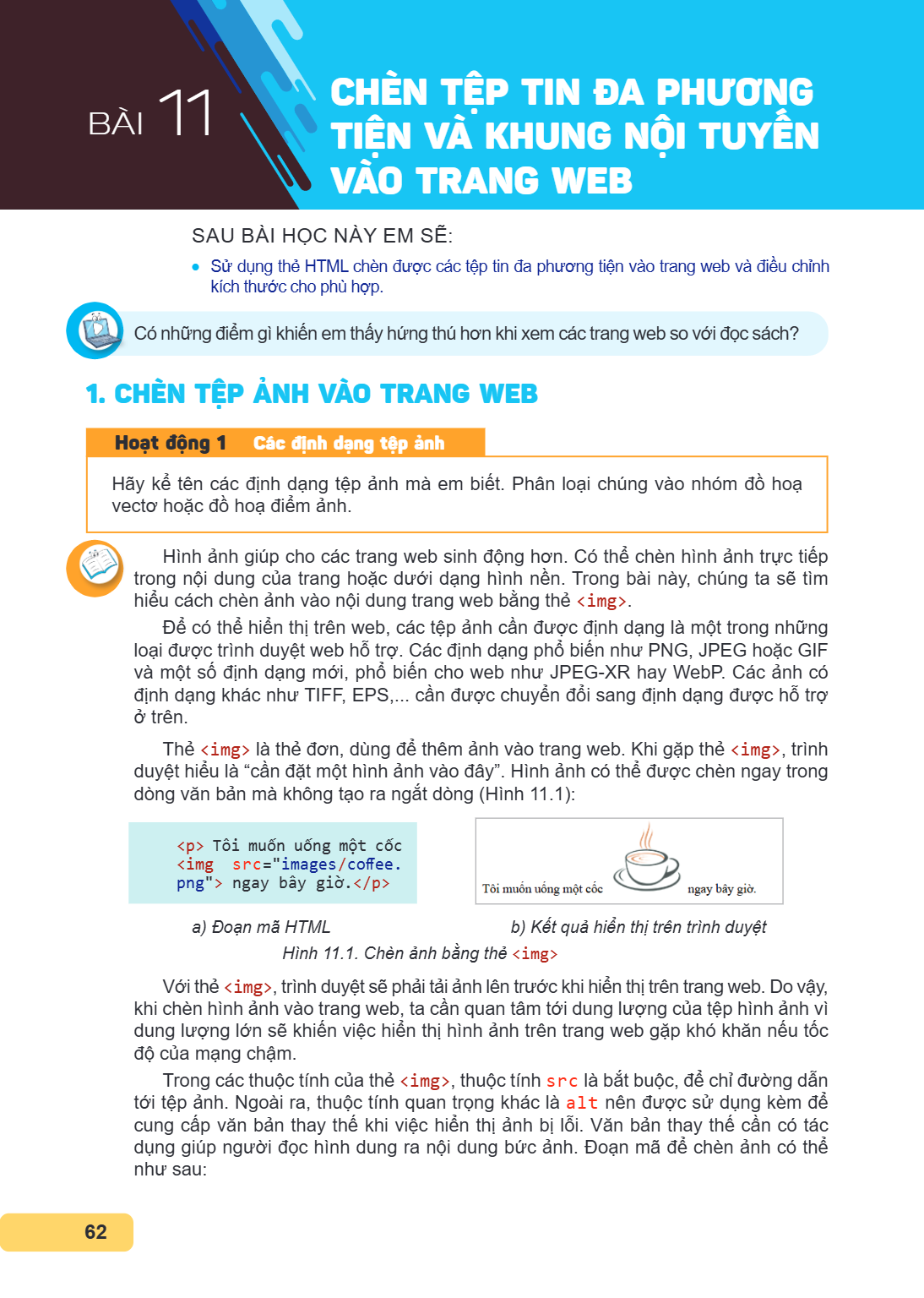 Bài 11. Chèn tệp tin đa phương tiện và khung nội tuyến vào trang web SAU BÀI HỌC NÀY EM SẼ: Sử dụng thẻ HTML chèn được các tệp tin đa phương tiện vào trang web 