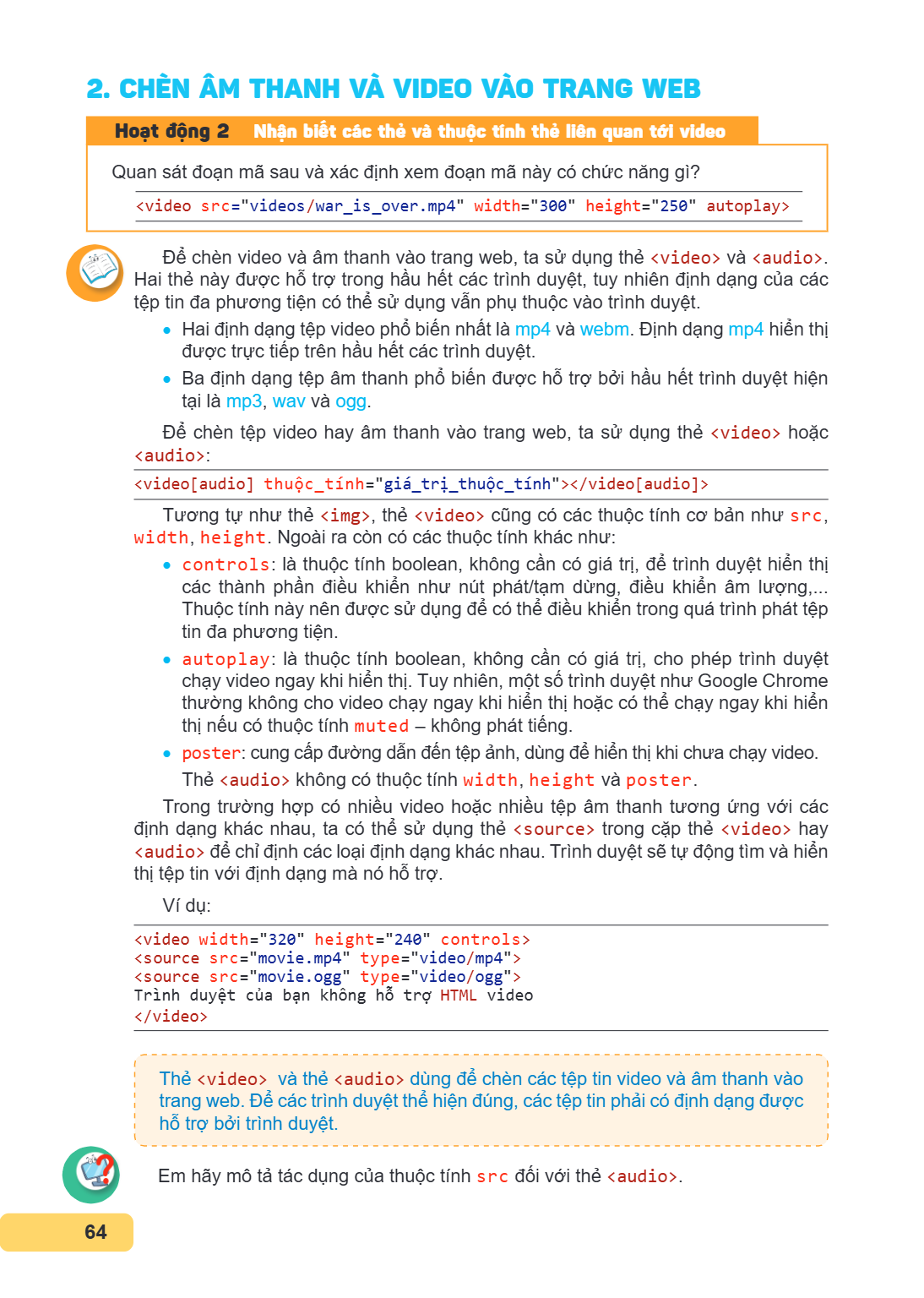 CHÈN ÂM THANH VÀ VIDEO VÀO TRANG WEB Hoạt động 2 Nhận biết các thẻ và thuộc tính thẻ liên quan tới video Quan sát đoạn mã sau và xác định xem đoạn mã này có chứ