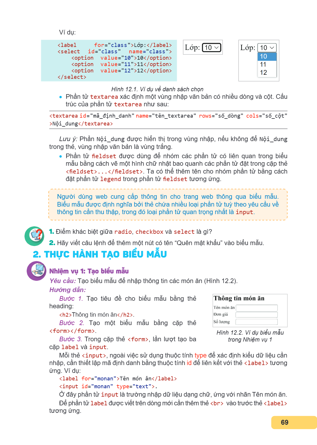 Ví dụ: <label for="class">Lớp:</label> <select id="class" name="class"> <option value="10">10</option> <option value="11">11</option> <option value="12">12</opt