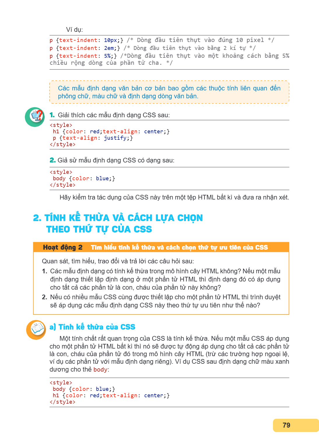 Ví dụ: p {text-indent: 10px;} /* Dòng đầu tiên thụt vào đúng 10 pixel p {text-indent: 2em;} /* Dòng đầu tiên thụt vào bằng 2 kí tự */ p {text-indent: 5%;} /*Dòn
