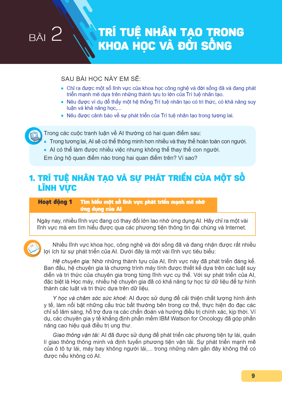 Bài 2. Trí tuệ nhân tạo trong khoa học và đời sống. SAU BÀI HỌC NÀY EM SẼ: Chỉ ra được một số lĩnh vực của khoa học công nghệ và đời sống đã và đang phát triển 