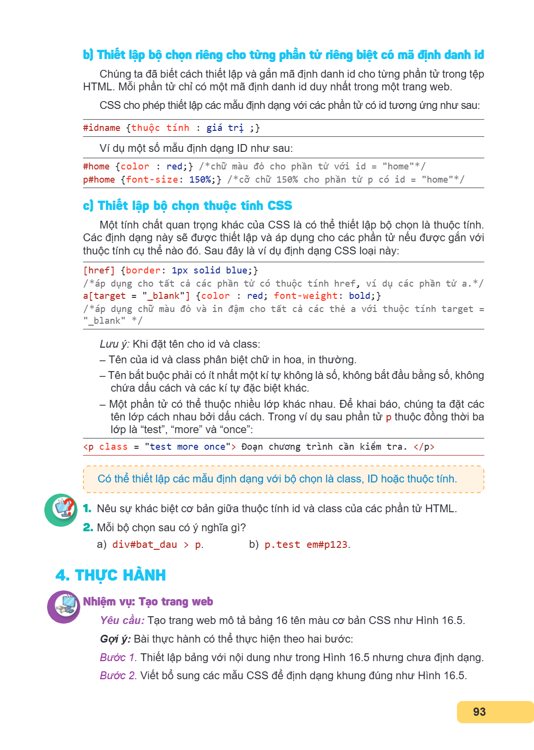 b) Thiết lập bộ chọn riêng cho từng phần tử riêng biệt có mã định danh id Chúng ta đã biết cách thiết lập và gắn mã định danh id cho từng phần tử trong tệp HTML