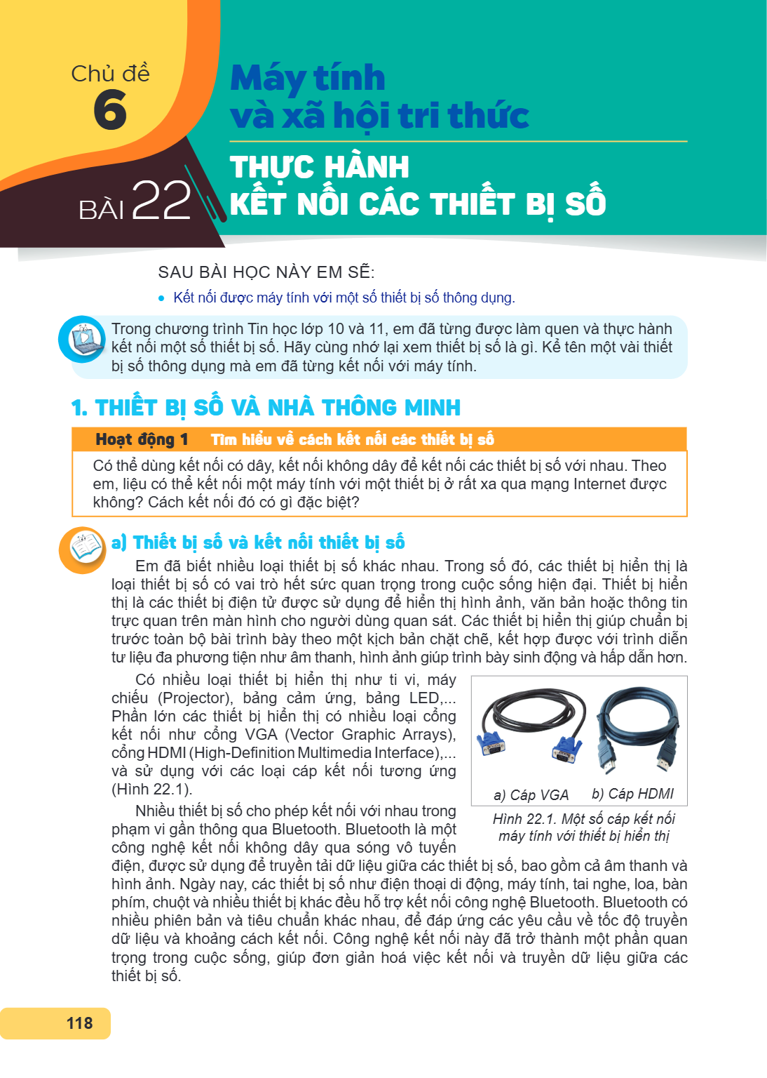 Chủ đề 6. Máy tính và xã hội tri thức Thực hành kết nối các thiết bị số SAU BÀI HỌC NÀY EM SẼ: Kết nối được máy tính với một số thiết bị số thông dụng. Trong ch