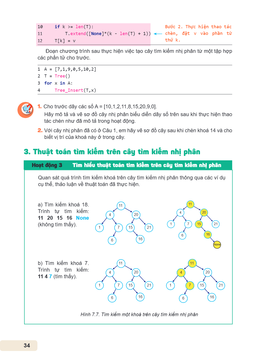 10 if k >= len(T): 11 T.extend([None]*(k - len(T) + 1)) 12 T[k] = v Bước 2. Thực hiện thao tác chèn, đặt v vào phần tử thứ k. Đoạn chương trình sau thực hiện vi