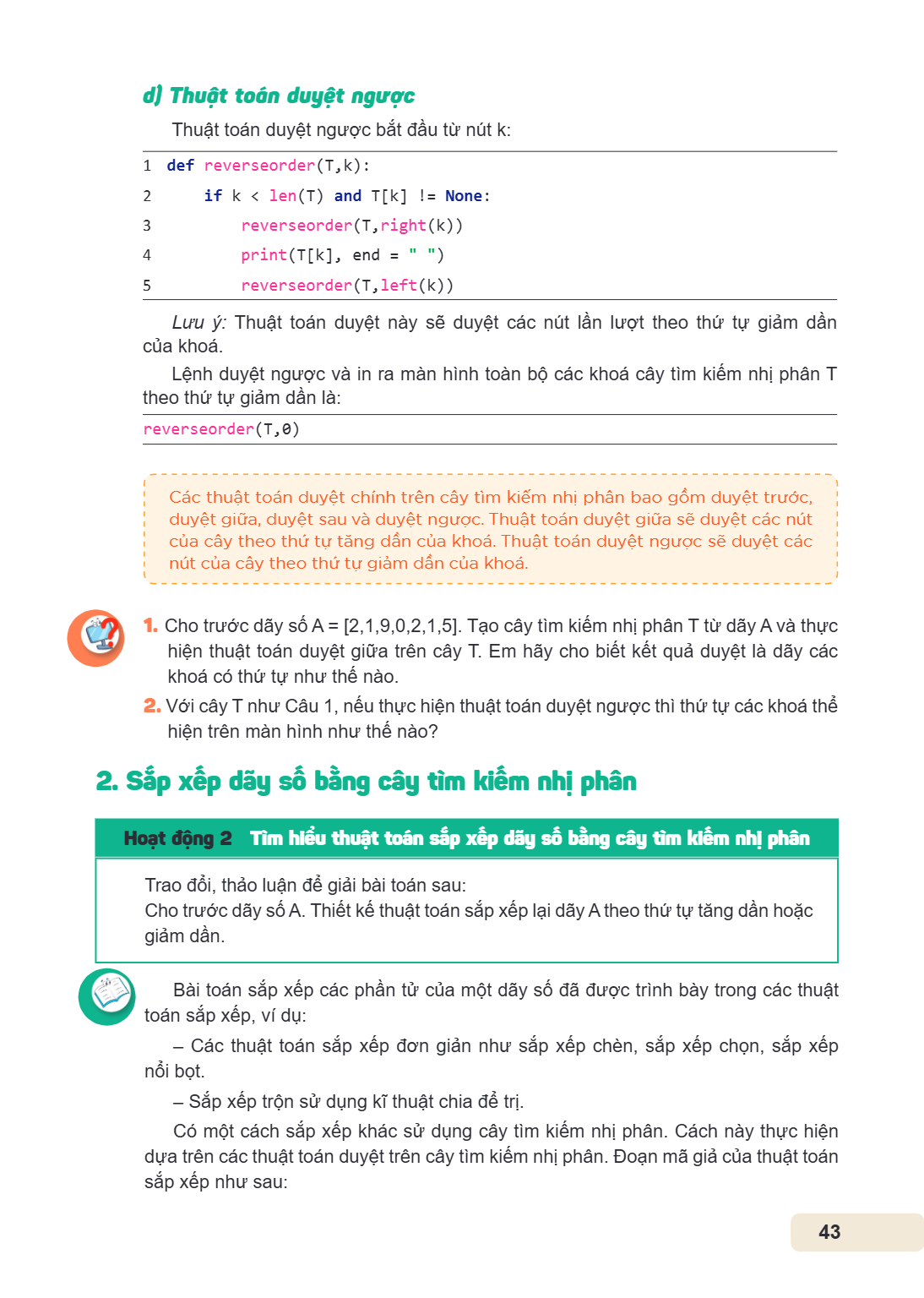 d) Thuật toán duyệt ngược Thuật toán duyệt ngược bắt đầu từ nút k: 1 def reverseorder(T,k): 2 if k < len(T) and T[k] != None: 3 reverseorder(T,right(k)) 4 print