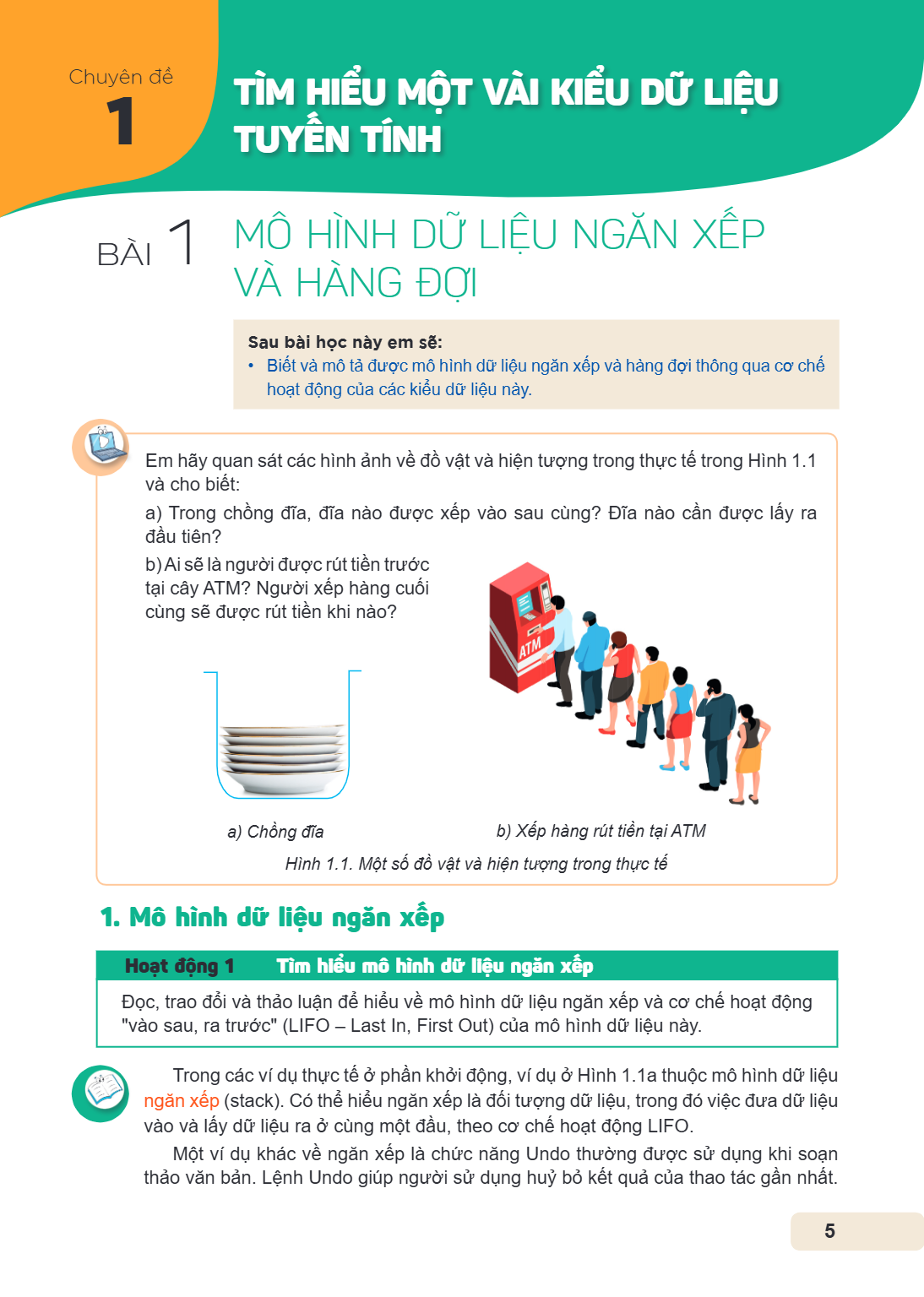 CHỦ ĐỀ 1. TÌM HIỂU MỘT VÀI KIỂU DỮ LIỆU TUYẾN TÍNH Bài 1. Mô hình dữ liệu ngăn xếp và hàng đợi Sau bài học này em sẽ: Biết và mô tả được mô hình dữ liệu ngăn xế