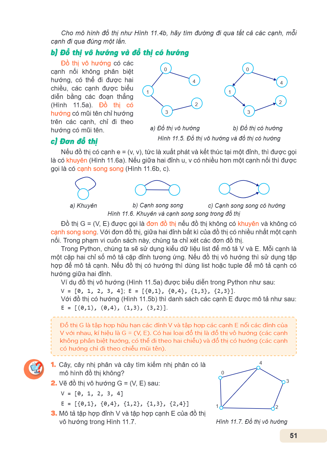 Cho mô hình đồ thị như Hình 11.4b, hãy tìm đường đi qua tất cả các cạnh, mỗi cạnh đi qua đúng một lần. b) Đồ thị vô hướng và đồ thị có hướng Đồ thị vô hướng có 