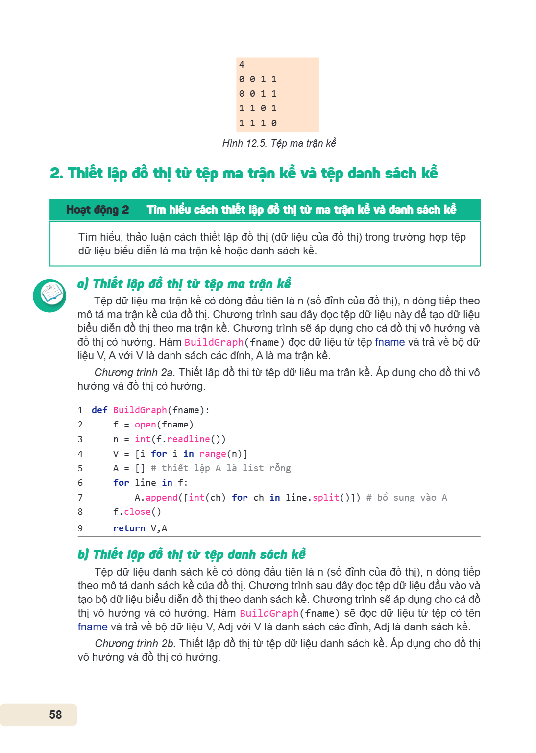 0 0 1 1 0 0 1 1 1 1 0 1 1 1 1 0 Hình 12.5. Tệp ma trận kề 2. Thiết lập đồ thị từ tệp ma trận kề và tệp danh sách kề Hoạt động 2 Tìm hiểu cách thiết lập đồ thị t