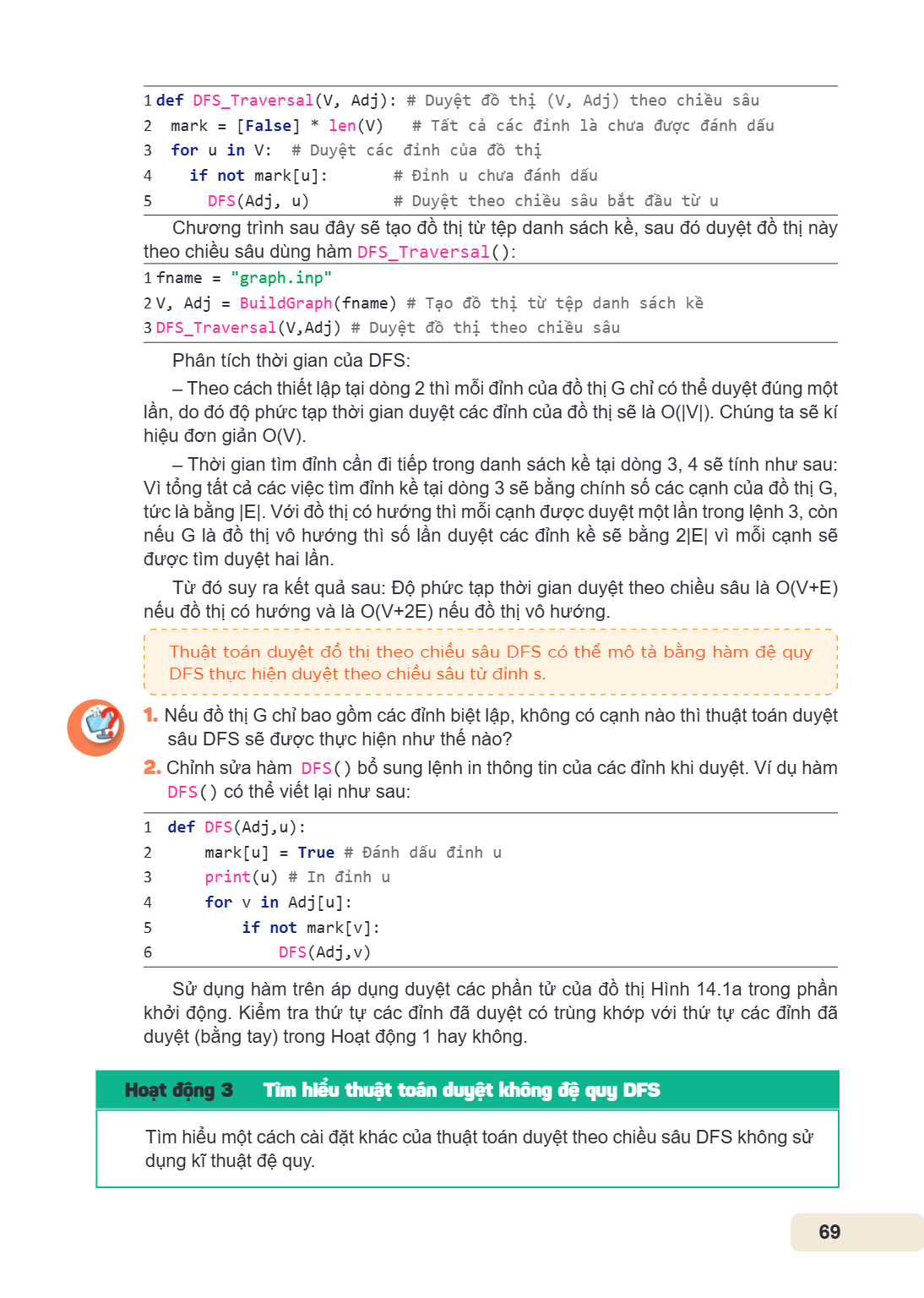 1 def DFS_Traversal(V, Adj): # Duyệt đồ thị (V, Adj) theo chiều sâu 2 mark = [False] * len(V) # Tất cả các đỉnh là chưa được đánh dấu 3 for u in V: # Duyệt các 