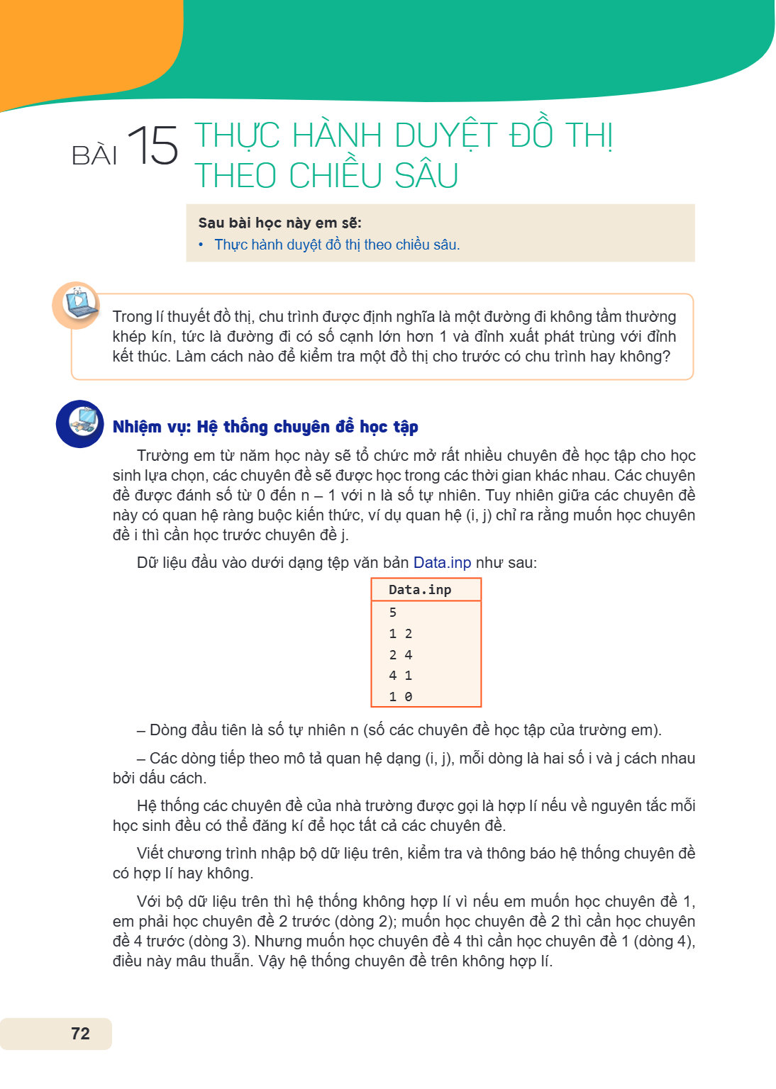 Thực hành duyệt đồ thị theo chiều sâu Sau bài học này em sẽ: Thực hành duyệt đồ thị theo chiều sâu. Trong lí thuyết đồ thị, chu trình được định nghĩa là một đườ