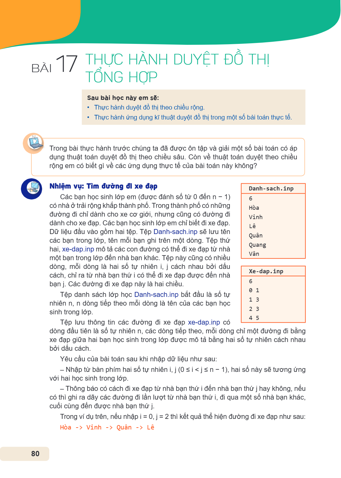 Thực hành duyệt đồ thị tổng hợp Sau bài học này em sẽ: Thực hành duyệt đồ thị theo chiều rộng. Thực hành ứng dụng kĩ thuật duyệt đồ thị trong một số bài toán th