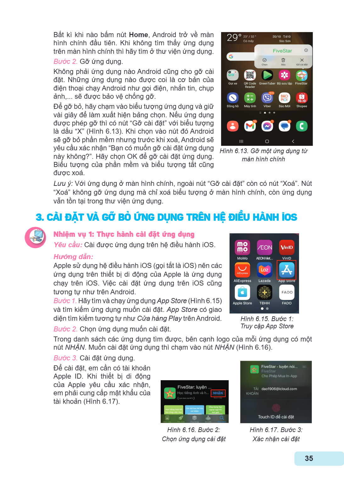 Bất kì khi nào bấm nút Home, Android trở về màn hình chính đầu tiên. Khi không tìm thấy ứng dụng trên màn hình chính thì hãy tìm ở thư viện ứng dụng. Bước 2. Gỡ