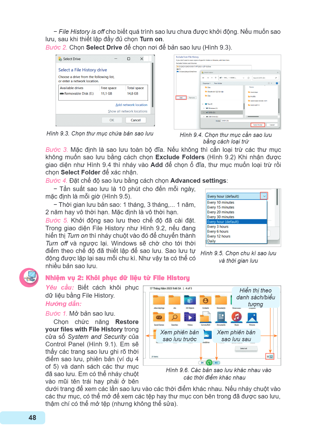 File History is off cho biết quá trình sao lưu chưa được khởi động. Nếu muốn sao lưu, sau khi thiết lập đầy đủ chọn Turn on. Bước 2. Chọn Select Drive để chọn n