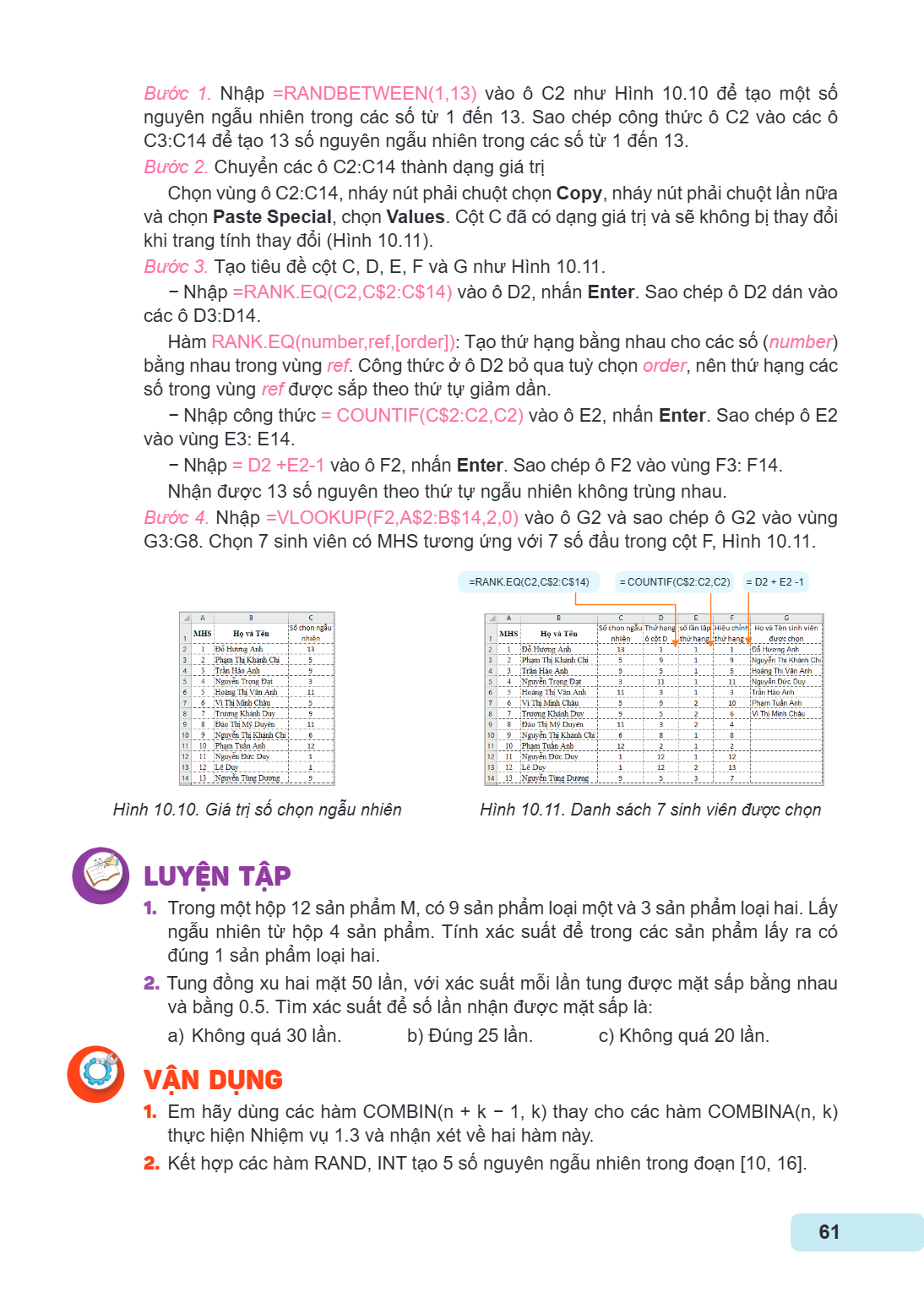 Bước 1. Nhập =RANDBETWEEN(1,13) vào ô C2 như Hình 10.10 để tạo một số nguyên ngẫu nhiên trong các số từ 1 đến 13. Sao chép công thức ô C2 vào các ô C3:C14 để tạ