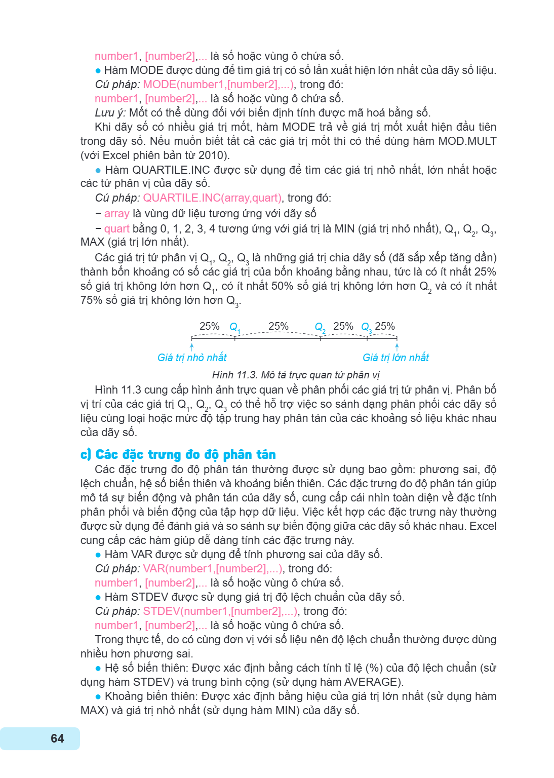 number1, [number2],... là số hoặc vùng ô chứa số. Hàm MODE được dùng để tìm giá trị có số lần xuất hiện lớn nhất của dãy số liệu. Cú pháp: MODE(number1,[number2