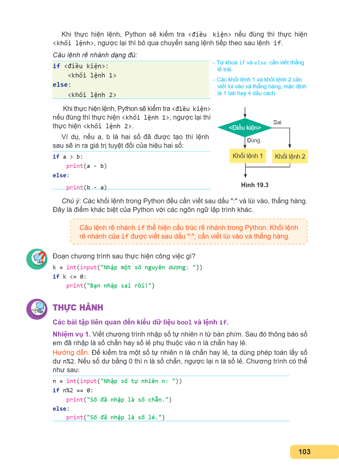 Khi thực hiện lệnh, Python sẽ kiểm tra <điều kiện> nếu đúng thì thực hiện <khối lệnh>, ngược lại thì bỏ qua chuyển sang lệnh tiếp theo sau lệnh if. Câu lệnh rẽ 