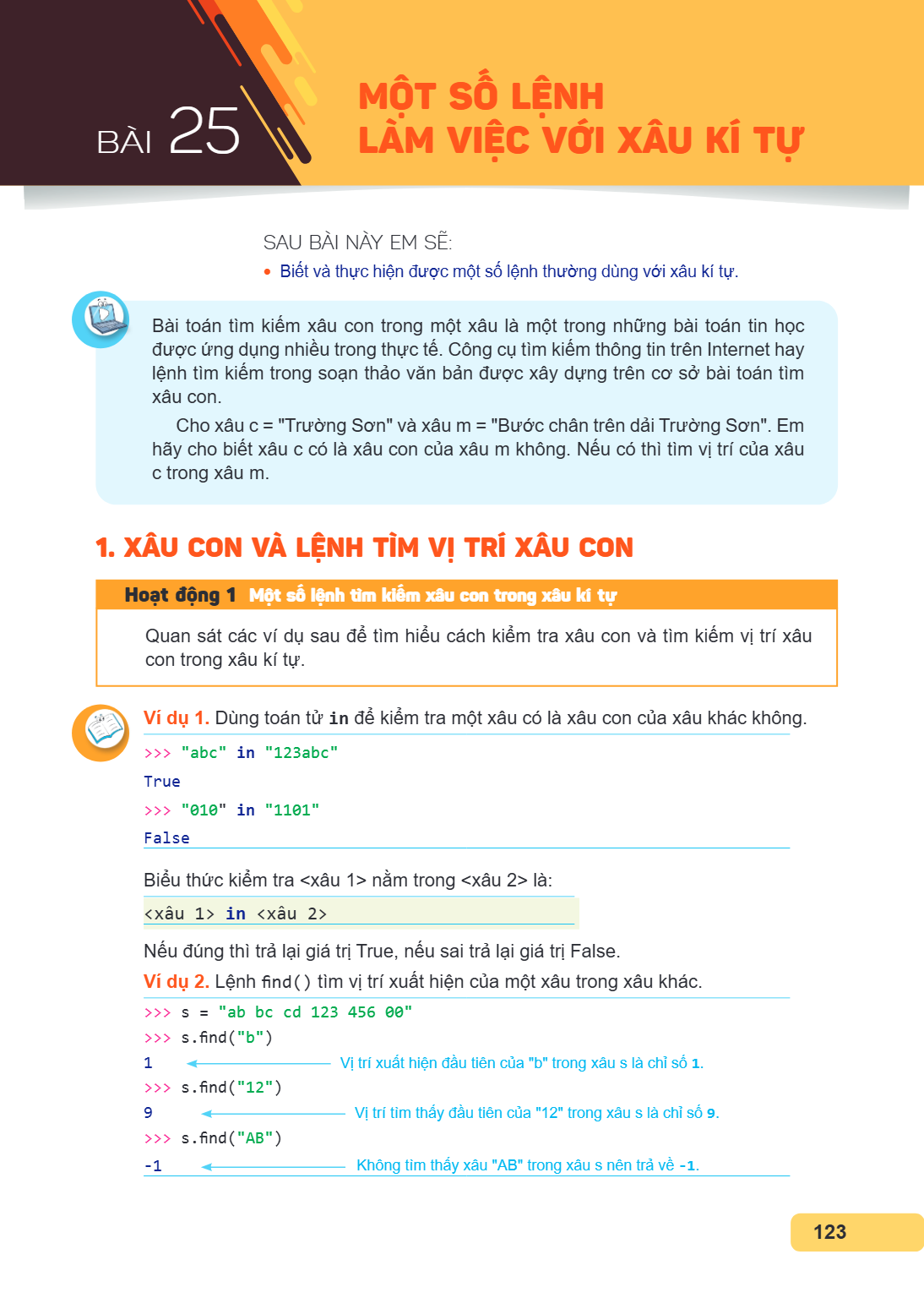Bài 25. Một số lệnh làm việc với xâu kí tự SAU BÀI NÀY EM SẼ: • Biết và thực hiện được một số lệnh thường dùng với xâu kí tự. Bài toán tìm kiếm xâu con trong mộ