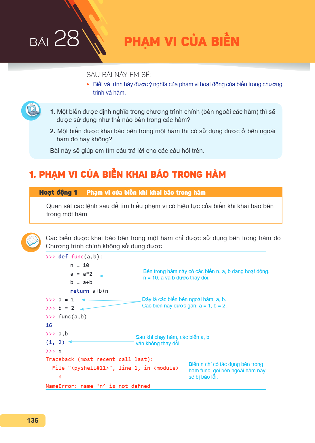 Bài 28. Phạm vi của biến SAU BÀI NÀY EM SẼ: Biết và trình bày được ý nghĩa của phạm vi hoạt động của biến trong chương trình và hàm. Một biến được định nghĩa tr
