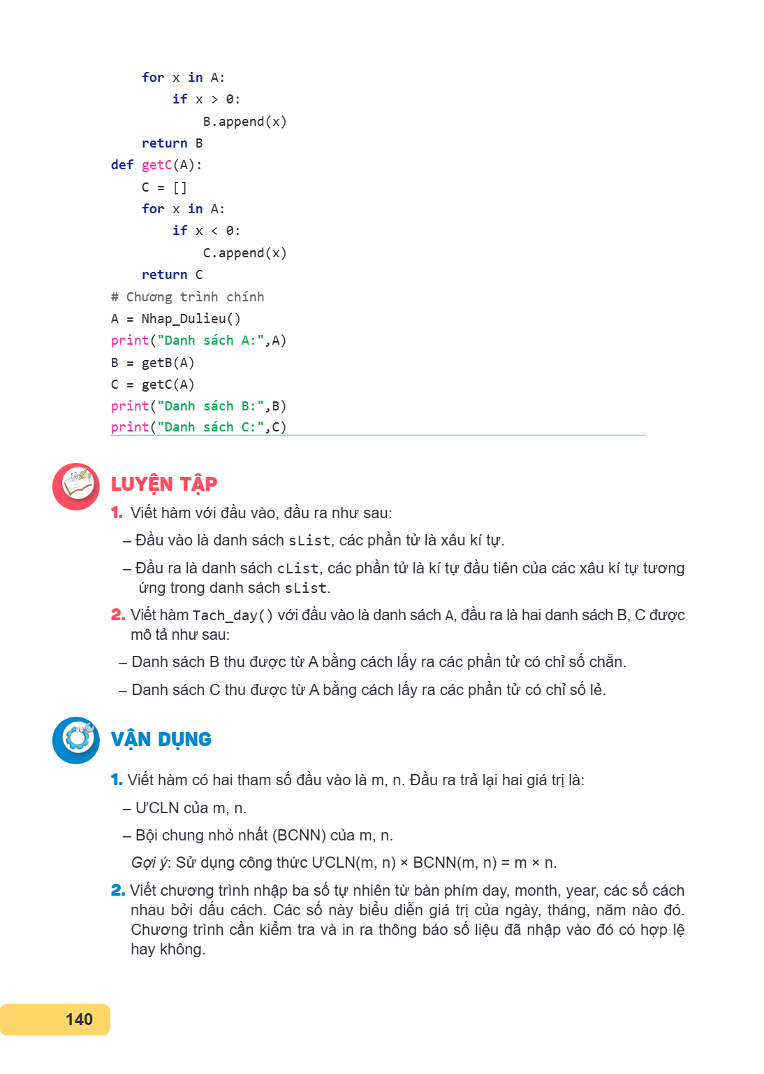 for x in A: if x > 0: B.append(x) return B def getC(A): C = [] for x in A: if x < 0: C.append(x) return C # Chương trình chính A = Nhap_Dulieu() print("Danh sác